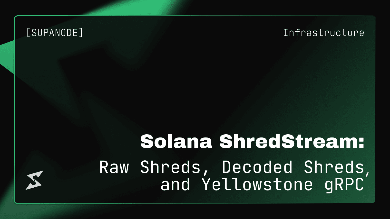 Solana ShredStream: Raw Shreds, Decoded Shreds, and Yellowstone gRPC